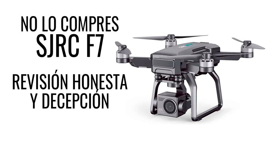 mi decepción con el Drone sjrc f7